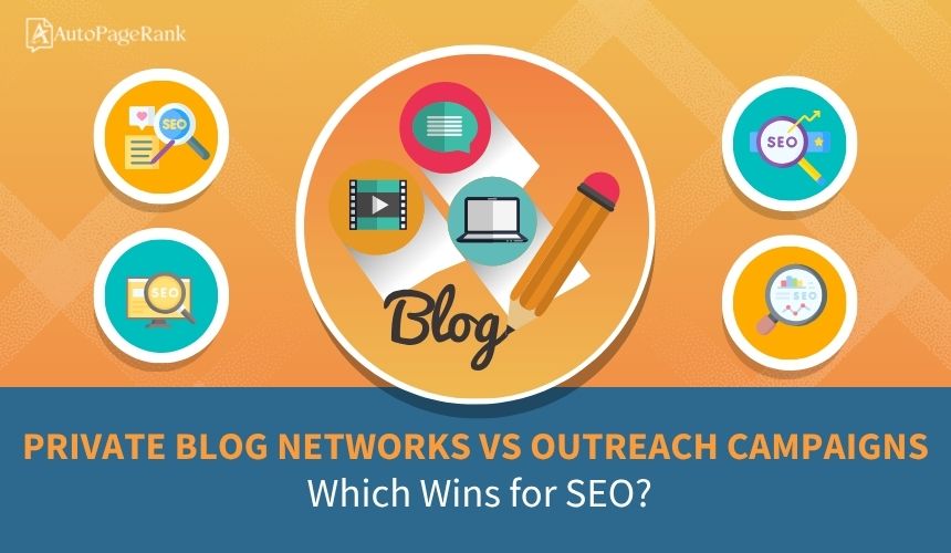 Private Blog Networks vs Outreach Campaigns: Which Wins for SEO?