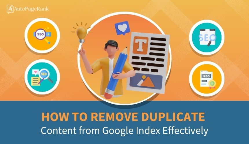 How to Remove Duplicate Content from Google Index Effectively