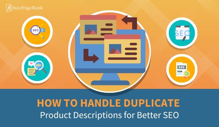 How to Handle Duplicate Product Descriptions for Better SEO