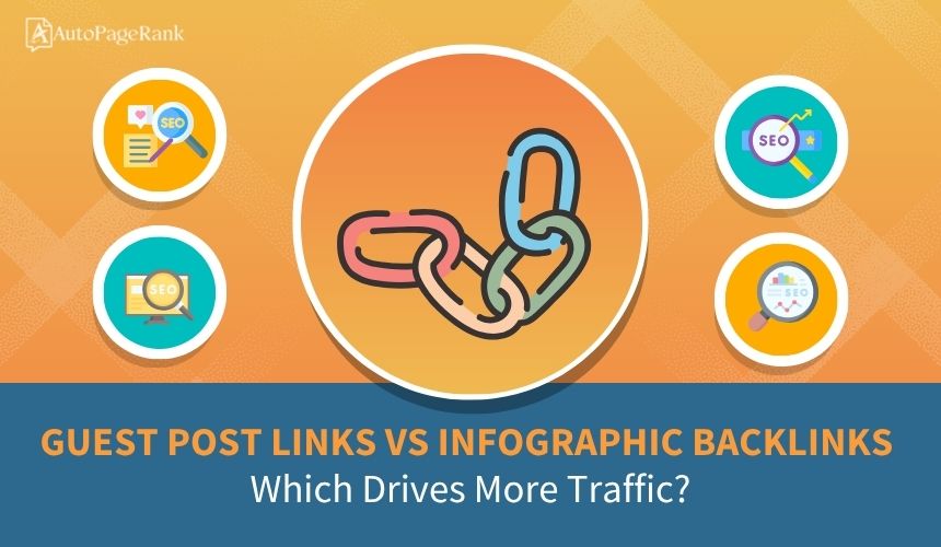 Guest Post Links vs Infographic Backlinks: Which Drives More Traffic?