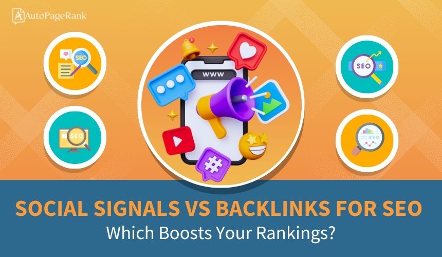 Social Signals vs Backlinks for SEO: Which Boosts Your Rankings?