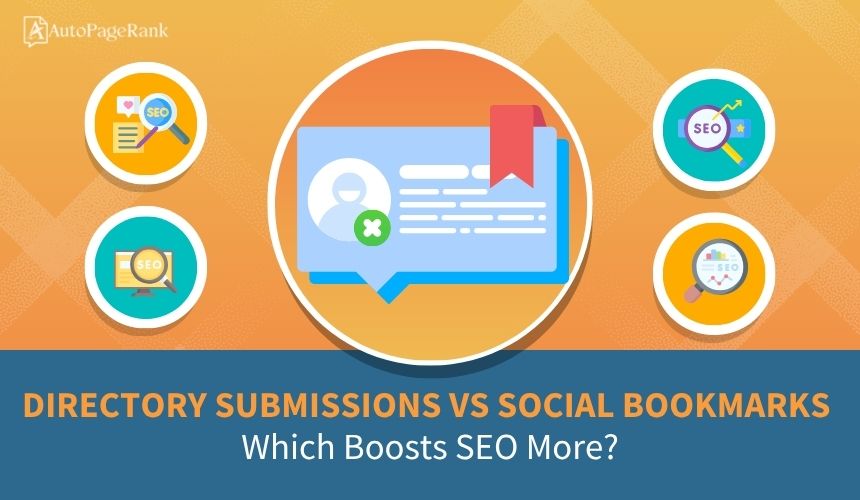 Directory Submissions vs Social Bookmarks: Which Boosts SEO More?