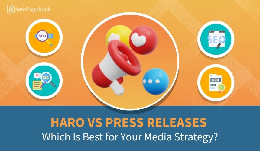 HARO vs Press Releases: Which Is Best for Your Media Strategy?