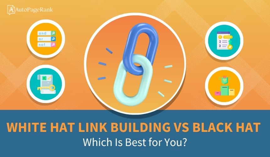 White Hat Link Building vs Black Hat: Which Is Best for You?
