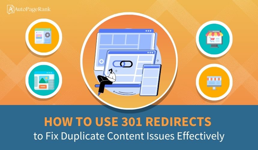 How to Use 301 Redirects to Fix Duplicate Content Issues Effectively