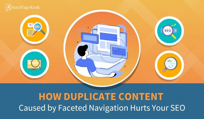 How Duplicate Content Caused by Faceted Navigation Hurts Your SEO