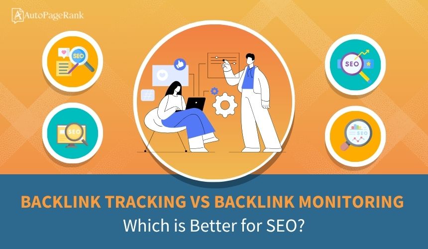 Backlink Tracking vs Backlink Monitoring: Which is Better for SEO?