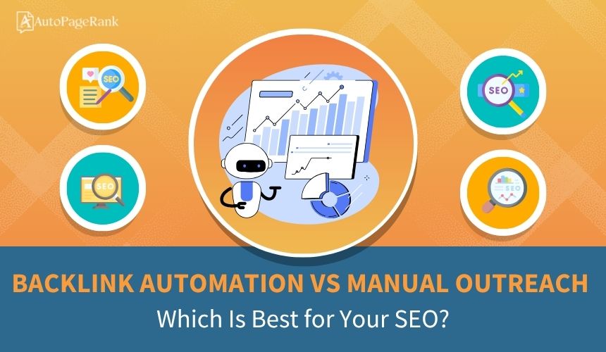 Backlink Automation vs Manual Outreach: Which Is Best for Your SEO?