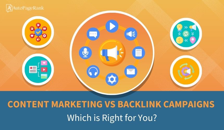 Content Marketing vs Backlink Campaigns: Which is Right for You?