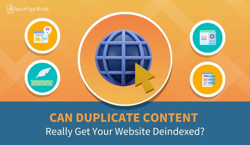 Can Duplicate Content Really Get Your Website Deindexed?