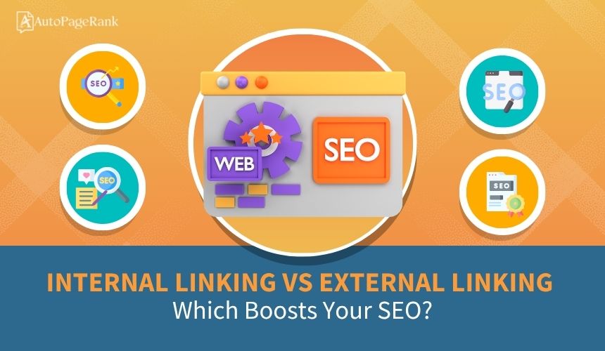 Internal Linking vs External Linking: Which Boosts Your SEO?