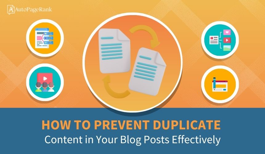 How to Prevent Duplicate Content in Your Blog Posts Effectively