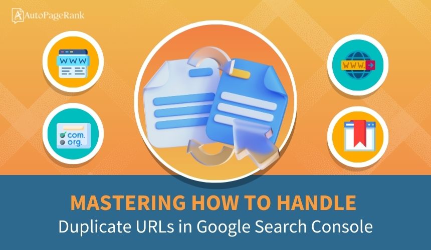 Mastering How to Handle Duplicate URLs in Google Search Console