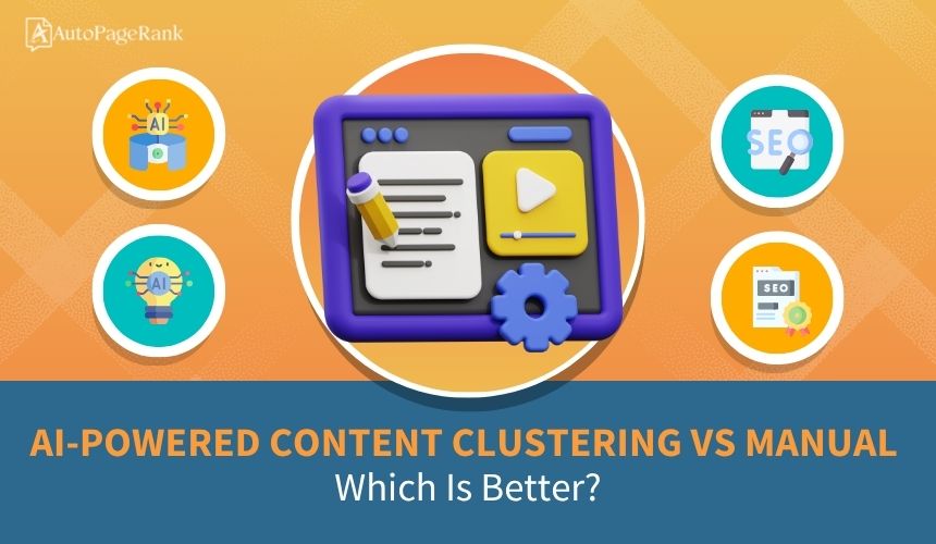 AI-Powered Content Clustering vs Manual: Which Is Better?