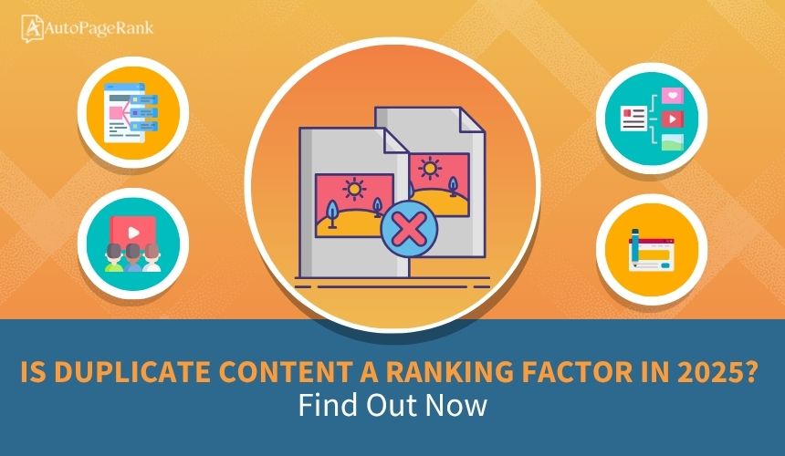 Is Duplicate Content a Ranking Factor in 2025? Find Out Now