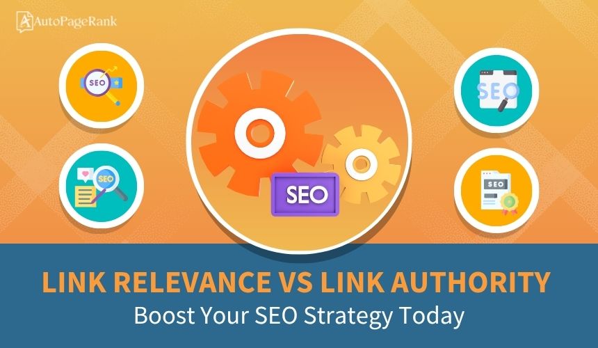Link Relevance vs Link Authority: Boost Your SEO Strategy Today