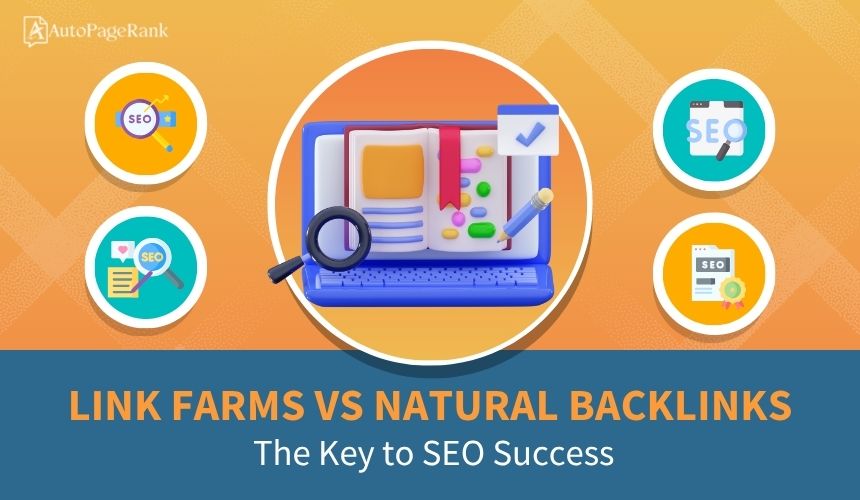 Link Farms vs Natural Backlinks: The Key to SEO Success