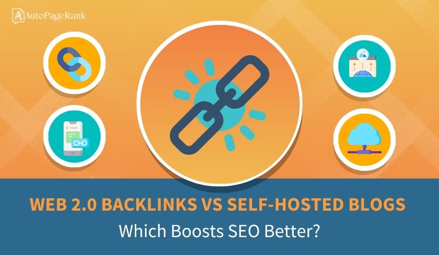 Web 2.0 Backlinks vs Self-Hosted Blogs: Which Boosts SEO Better?