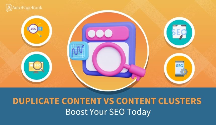 Duplicate Content vs Content Clusters: Boost Your SEO Today