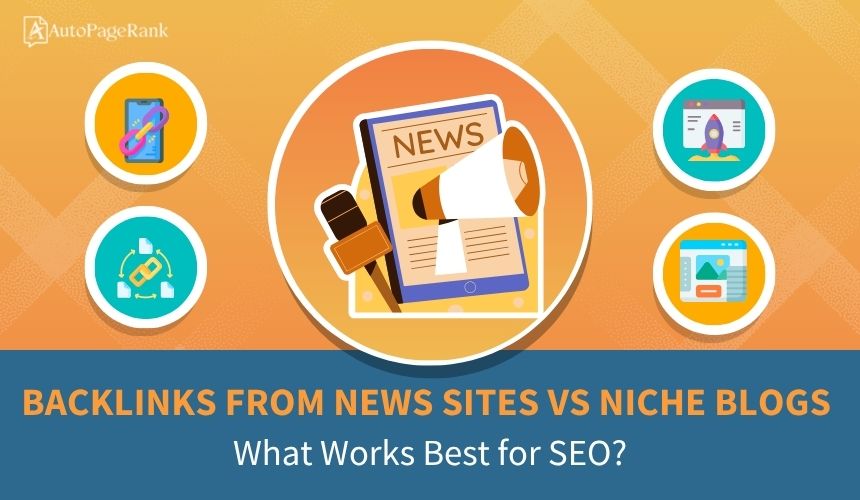 Backlinks from News Sites vs Niche Blogs: What Works Best for SEO?