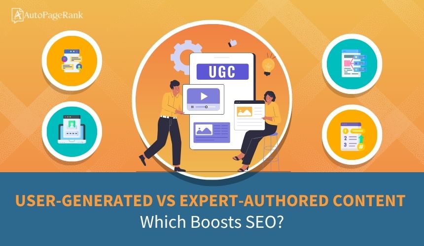 User-Generated vs Expert-Authored Content: Which Boosts SEO?