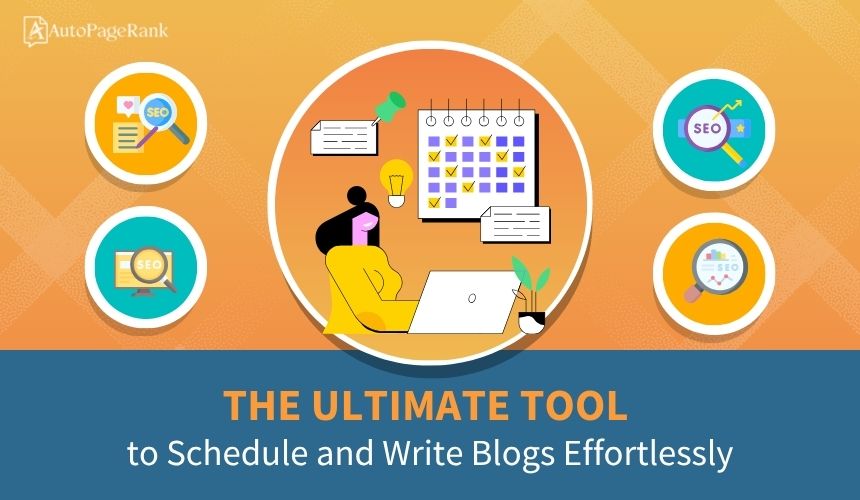 The Ultimate Tool to Schedule and Write Blogs Effortlessly