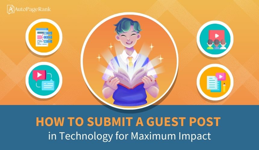 How to Submit a Guest Post in Technology for Maximum Impact