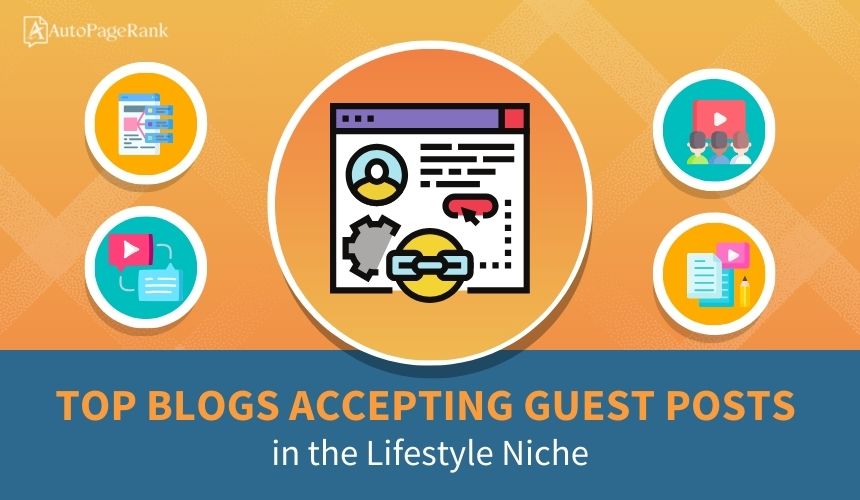 Top Blogs Accepting Guest Posts in the Lifestyle Niche