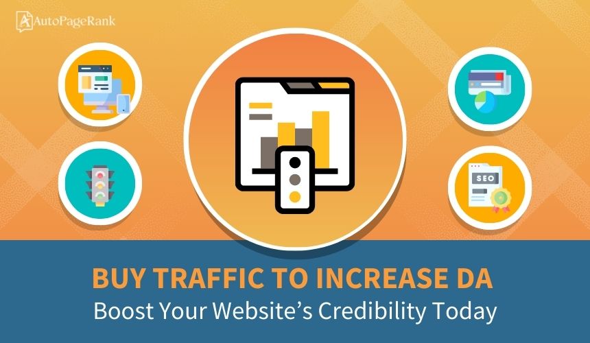 Buy Traffic to Increase DA: Boost Your Website’s Credibility Today