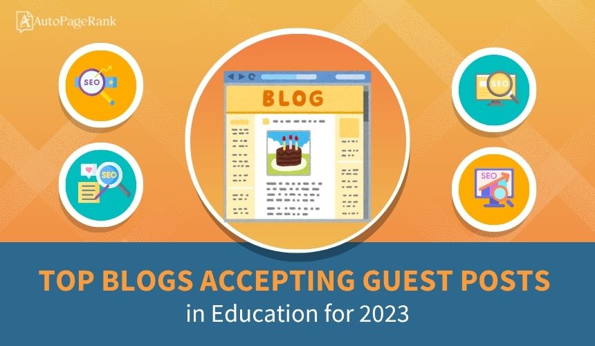 Top Blogs Accepting Guest Posts in Education for 2023
