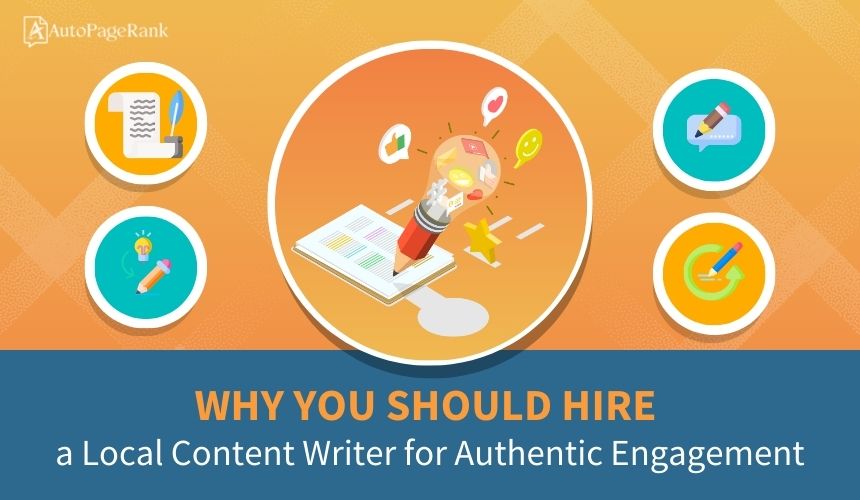 Why You Should Hire a Local Content Writer for Authentic Engagement
