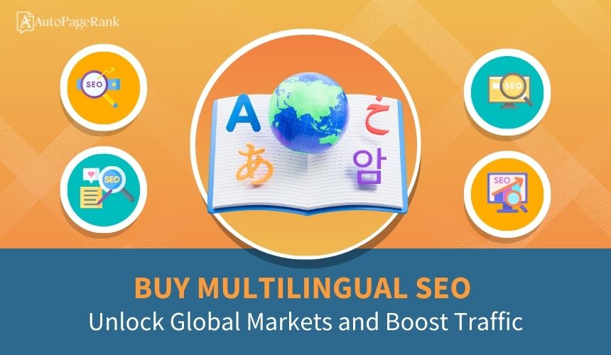 Buy Multilingual SEO: Unlock Global Markets and Boost Traffic