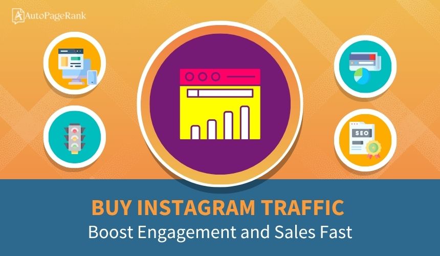Buy Instagram Traffic: Boost Engagement and Sales Fast