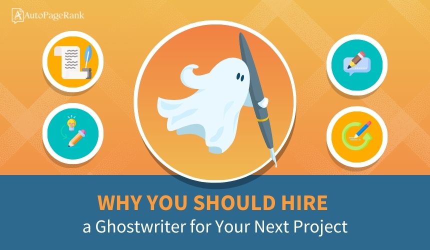 Why You Should Hire a Ghostwriter for Your Next Project