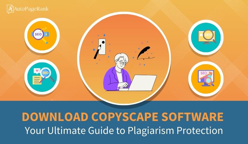 Download Copyscape Software: Your Ultimate Guide to Plagiarism Protection