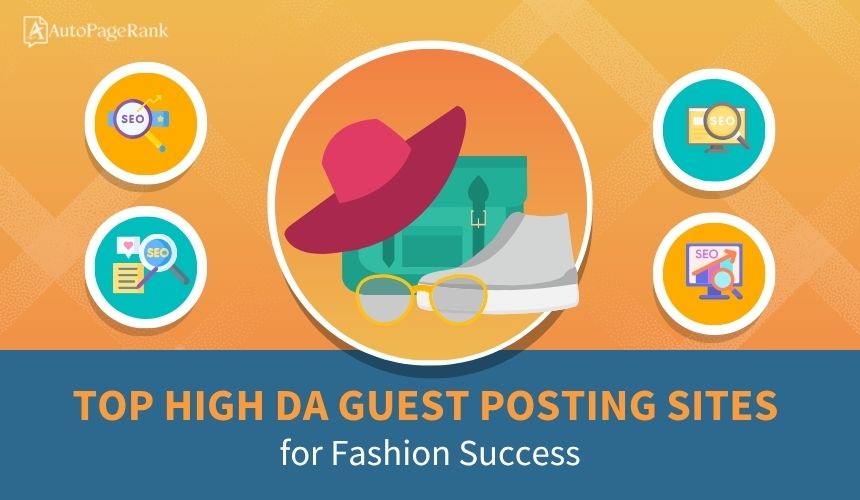 Top High DA Guest Posting Sites for Fashion Success