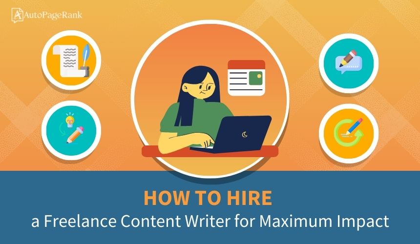 How to Hire a Freelance Content Writer for Maximum Impact