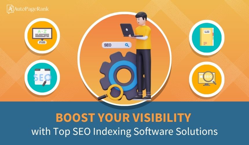 Boost Your Visibility with Top SEO Indexing Software Solutions