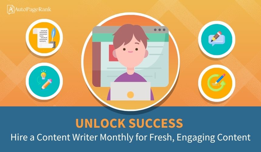 Unlock Success: Hire a Content Writer Monthly for Fresh, Engaging Content