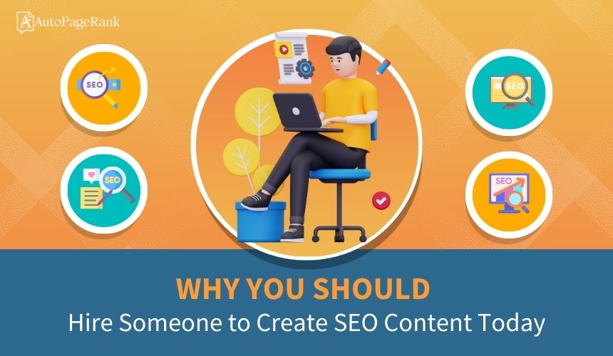 Why You Should Hire Someone to Create SEO Content Today