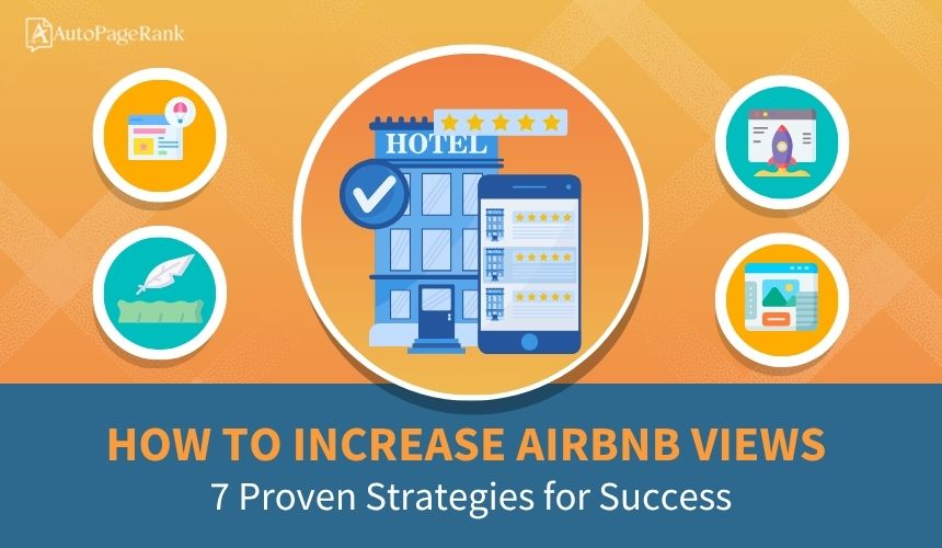 How to Increase Airbnb Views: 7 Proven Strategies for Success