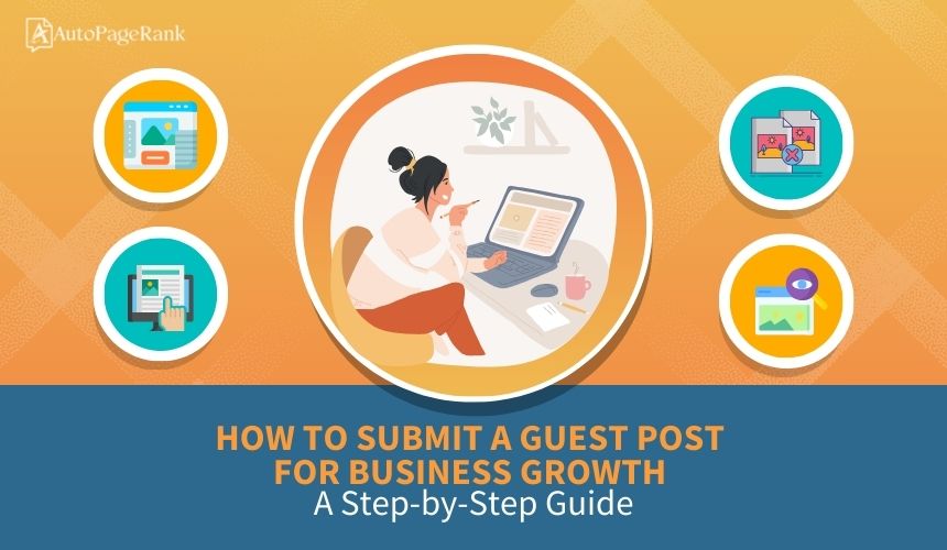 How to Submit a Guest Post for Business Growth: A Step-by-Step Guide