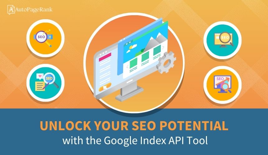 Unlock Your SEO Potential with the Google Index API Tool