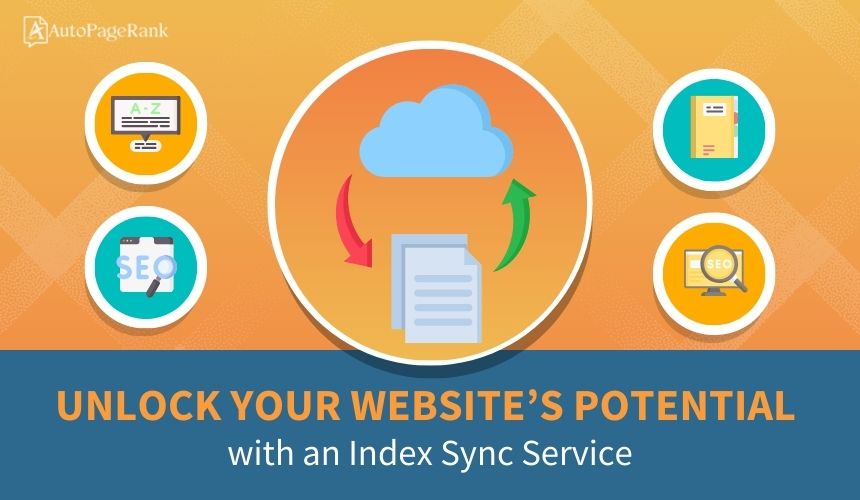 Unlock Your Website’s Potential with an Index Sync Service