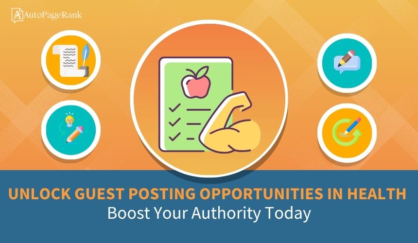 Unlock Guest Posting Opportunities in Health: Boost Your Authority Today