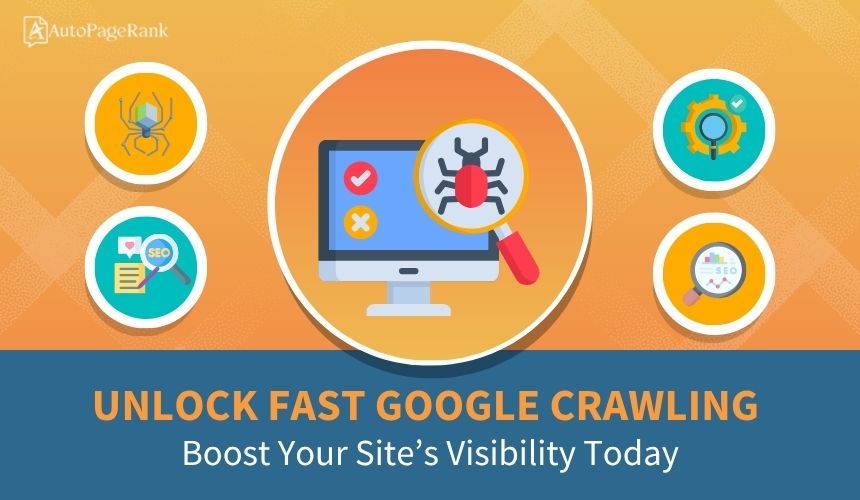 Unlock Fast Google Crawling: Boost Your Site’s Visibility Today
