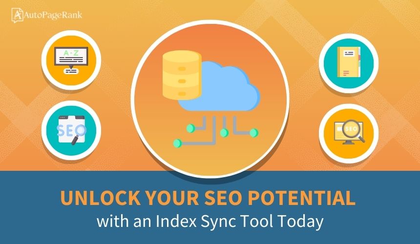 Unlock Your SEO Potential with an Index Sync Tool Today