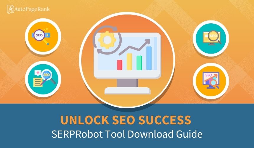 Unlock SEO Success: SERPRobot Tool Download Guide