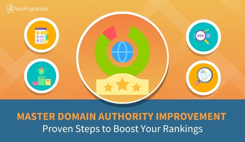 Master Domain Authority Improvement: Proven Steps to Boost Your Rankings
