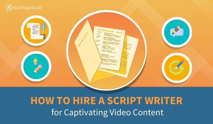 How to Hire a Script Writer for Captivating Video Content